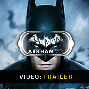 Batman Arkham VR - Trailer del Video