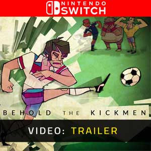 Behold the Kickmen Nintendo Switch - Trailer Video