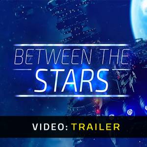 Between the Stars Trailer del Video