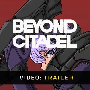 Beyond Citadel - Video Trailer