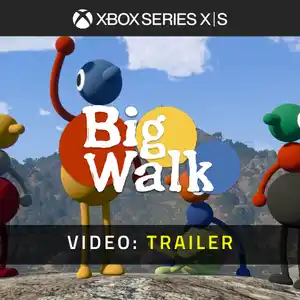Big Walk Xbox Series - Trailer Video