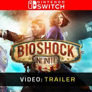 BioShock Infinite Nintendo Switch Video Trailer