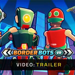 Border Bots VR - Trailer
