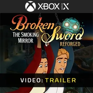 Broken Sword - The Smoking Mirror: Reforged Xbox Series - Trailer