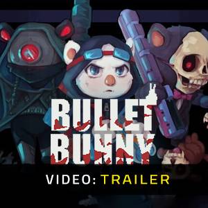 Bullet Bunny Trailer del Video