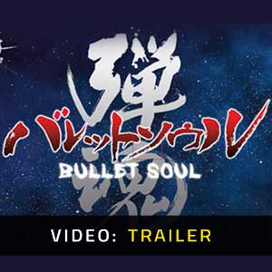 BULLET SOUL - Rimorchio video