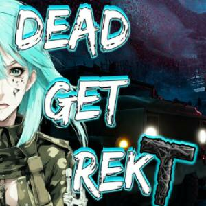 DEAD GET REKT Pc