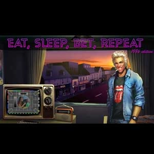 Eat, Sleep, Bet, Repeat Pc