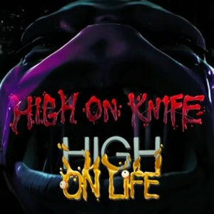 High On Life High On Knife