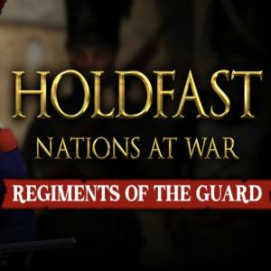Holdfast Nations At War Regiments of the Guard Pc