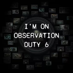 I’m on Observation Duty 6 Playstation 5