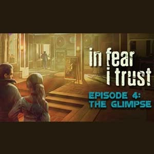 In Fear I Trust Episode 4 The Glimpse Pc