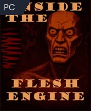 Inside the Flesh Engine Pc