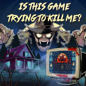 Is this Game Trying to Kill Me? Playstation 4