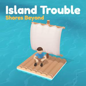 Island Trouble Shores Beyond Xbox Series X