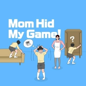 Mom Hid My Game