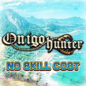 Onigo Hunter No Skill Cost Switch