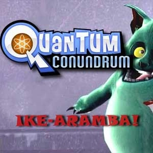 Quantum Conundrum IKE-aramba