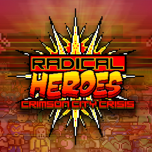 Acquista CD Key Radical Heroes Crimson City Crisis Confronta Prezzi