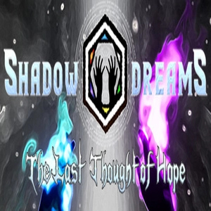 Shadow Dreams The Last Thought of Hope