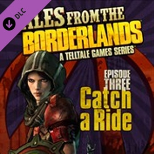 Tales from the Borderlands Episode 3 Catch a Ride Xbox One