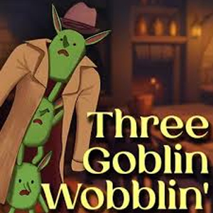 Three Goblin Wobblin Pc