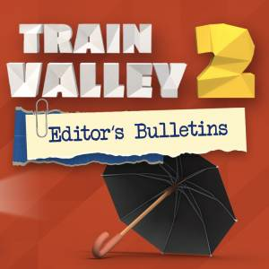 Train Valley 2 Editor’s Bulletin Switch