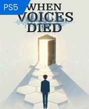 When Voices Died Playstation 5