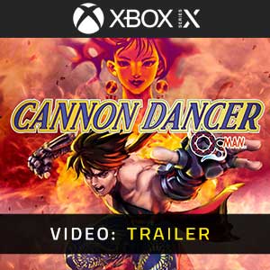 Cannon Dancer Xbox Series- Rimorchio Video