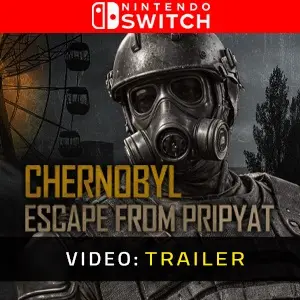 Chernobyl: Escape from Pripyat Nintendo Switch - Video Trailer