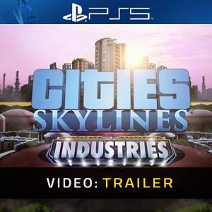 Cities Skylines Industries Video Trailer