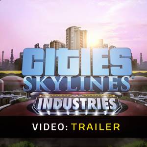 Cities Skylines Industries Video Trailer