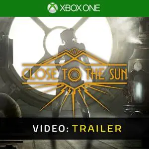 Close to the Sun Xbox One - Trailer