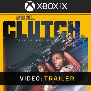 CLUTCH Xbox Series - Video Trailer