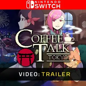 Coffee Talk Tokyo Nintendo Switch - Video Trailer