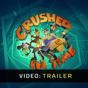 Crushed In Time – Trailer