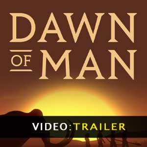 Dawn of Man Video Trailer