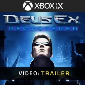 Deus Ex Remastered Xbox Series - Video Trailer
