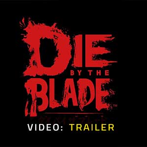 Die by the Blade - Trailer video