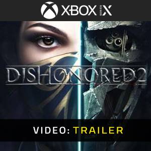 Dishonored 2 Xbox Series Trailer del video