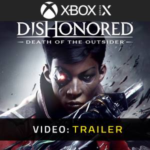 Dishonored Death of the Outsider Trailer del Video