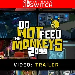 Do Not Feed the Monkeys 2099 Nintendo Switch - Rimorchio Video