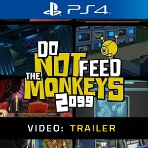 Do Not Feed the Monkeys 2099 PS4 - Rimorchio Video