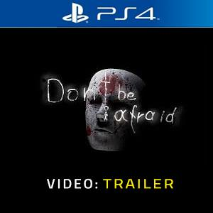 Don’t Be Afraid Playstation 4