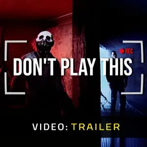 Don’t Play This - Video Trailer