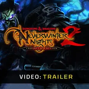 Dungeons & Dragons Neverwinter Nights 2: Enhanced Edition - Video Trailer