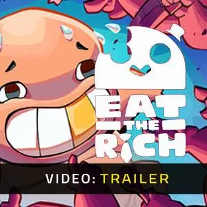 Eat the Rich - Video Trailer