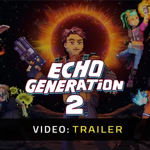 Echo Generation 2 - Trailer