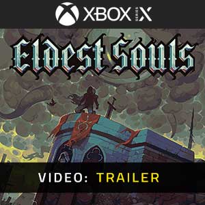 Eldest Souls Xbox Series X Video Trailer