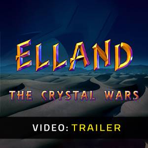 Elland The Crystal Wars - Trailer Video